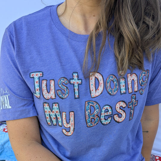 Just Doing My Best, Women's Unisex Fit T-Shirt