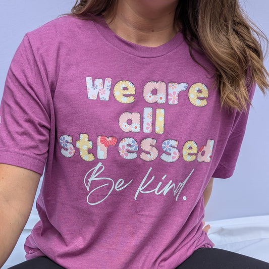We Are All Stressed, Women's Unisex Fit Tee
